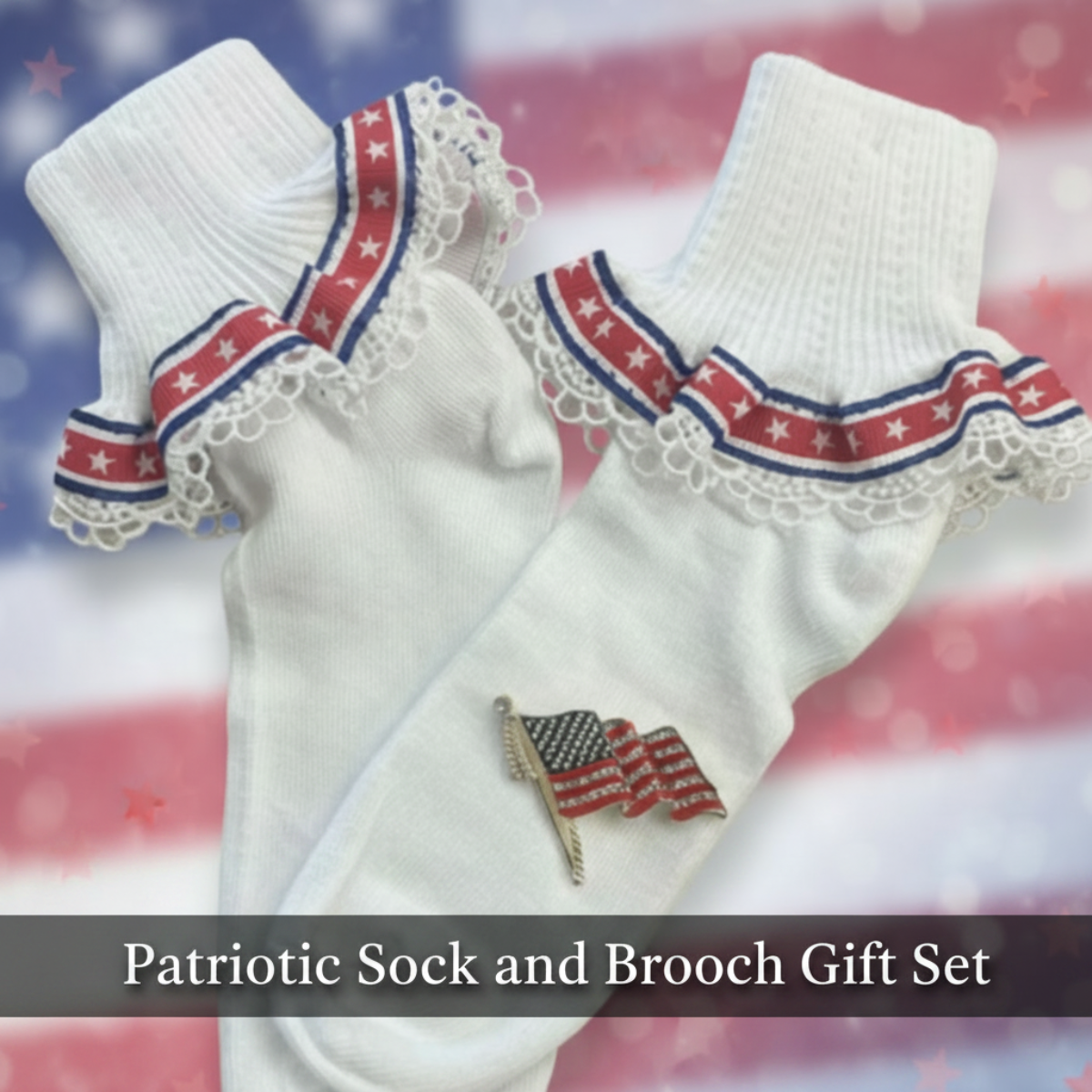 A pair of white knit socks with red and blue patriotic trim and white lace ruffles, plus a matching red, white, and blue brooch, shown against a blurred American flag background. Text at the bottom reads 'PatrioticSock and Brooch Gift Set'.